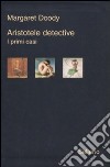 Aristotele detective. I primi casi: Aristotele detective-Aristotele e il giavellotto fatale-Aristotele e la giustizia poetica libro