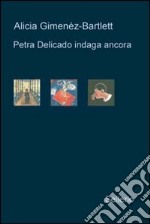 Petra Delicado indaga ancora: Il caso lituano-Nido vuoto-Il silenzio dei chiostri libro