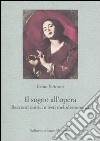 Il Sogno all'opera. Racconti onirici e testi melodrammatici libro