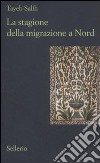 La Stagione della migrazione a nord libro di Salih Tayeb Leggio F. (cur.)