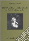 Maria Carolina e Lord Bentinck nel diario di Luigi de' Medici libro