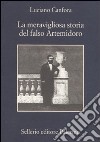La meravigliosa storia del falso Artemidoro libro