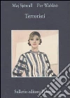 Terroristi libro di Sjöwall Maj Wahlöö Per