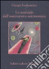 Lo scandalo dell'osservatorio astronomico libro