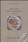 Breve storia della società siciliana (1790-1980) libro