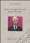 Il mio compagno di banco Ramon Mercader libro di Zaslavsky Victor