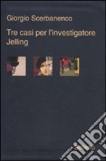 Tre casi per l'investigatore Jelling: Sei giorni di preavviso-La bambola cieca-Nessuno è colpevole libro