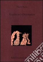 Virgilio nel «Dizionario». Testo francese a fronte libro