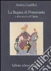 La regina di Pomerania e altre storie di Vigàta libro