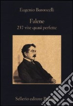 Falene. 237 vite quasi perfette libro