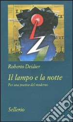 Il lampo e la notte. Per una poetica del moderno libro