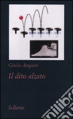 Il dito alzato libro