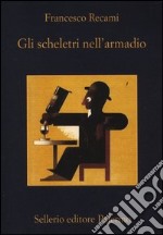 Gli scheletri nell'armadio libro