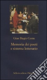 Memoria dei poeti e sistema letterario. Catullo, Virgilio, Ovidio, Lucano libro