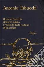 Donna di Porto Pim-Notturno indiano-I volatili del Beato Angelico-Sogni di sogni libro