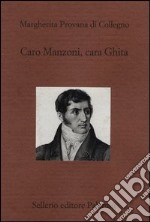 Caro Manzoni, cara Ghita libro