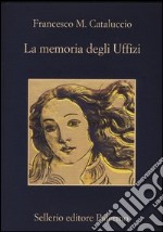 La memoria degli Uffizi libro