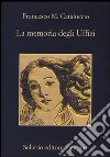 La memoria degli Uffizi libro di Cataluccio Francesco M.