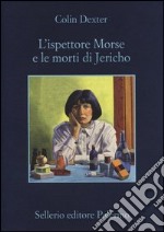 L'ispettore Morse e le morti di Jericho libro