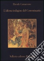 L'ultima indagine del Commissario libro