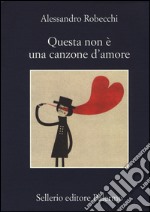 Questa non è una canzone d'amore libro