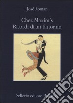 Chez Maxim's. Ricordi di un fattorino libro