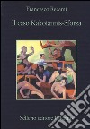 Il caso Kakoiannis-Sforza libro