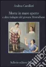 Morte in mare aperto e altre indagini del giovane Montalbano libro