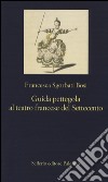 Guida pettegola al teatro francese del Settecento libro di Sgorbati Bosi Francesca