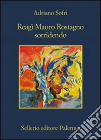 Reagì Mauro Rostagno sorridendo