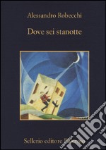 Dove sei stanotte libro