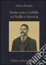 Storia vera e terribile tra Sicilia e America