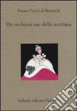 Per un buon uso della vecchiaia libro