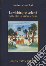 Le vichinghe volanti e altre storie d'amore a Vigàta libro