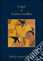 I sogni di Andrea Camilleri libro