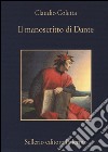 Il manoscritto di Dante libro di Coletta Claudio
