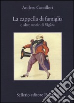 La cappella di famiglia e altre storie di Vigàta libro