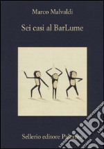 Sei casi al BarLume libro