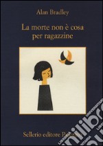 La morte non Ã¨ cosa per ragazzine libro usato