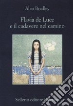 Flavia De Luce e il cadavere nel camino libro