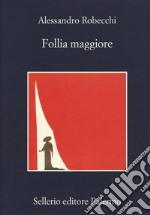 Follia maggiore libro