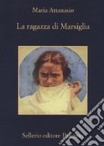 La ragazza di Marsiglia libro