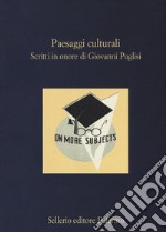 Paesaggi culturali. Scritti in onore di Giovanni Puglisi libro