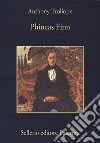 Phineas Finn libro di Trollope Anthony