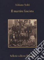 Il martire fascista libro