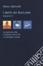 I delitti del BarLume: La carta più alta-Il telefono senza fili-La battaglia navale. Vol. 2 libro