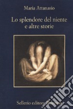 Lo splendore del niente e altre storie libro