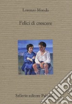 Felici di crescere libro