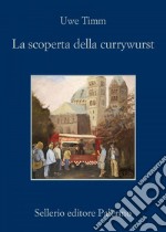 La scoperta del currywurst libro