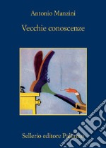 Vecchie conoscenze libro